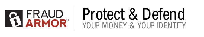 PROTECT YOUR ASSETS WITH FRAUD ARMOR FRAUD PROTECTION